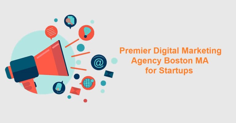 Premier Digital Marketing Agency Boston MA for Startups